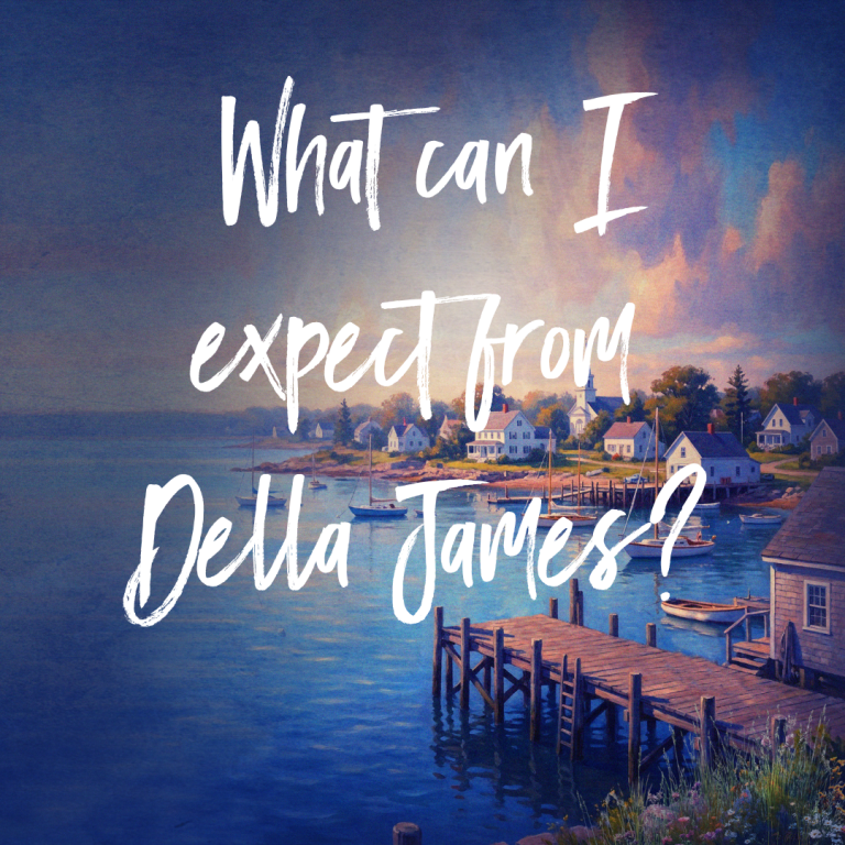 What can I expect from Della James in white font on a background photo of a small harbor town with docks and boats in the water.