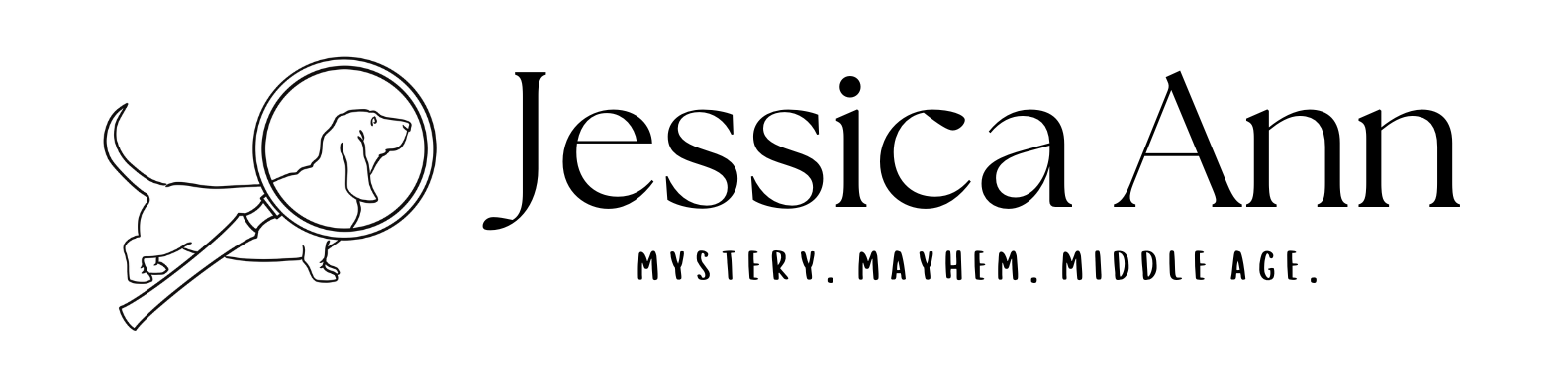 Author Jessica Ann with the tagline Murder. Mayhem. Middle Age. next to a basset hound with a magnifying glass.